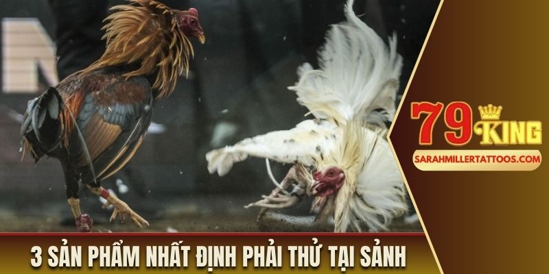 3 sản phẩm nhất định phải thử tại sảnh