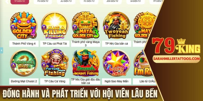 79king muốn đồng hành và phát triển cùng hội viên lâu bền