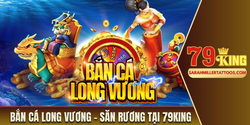 bắn cá long vương