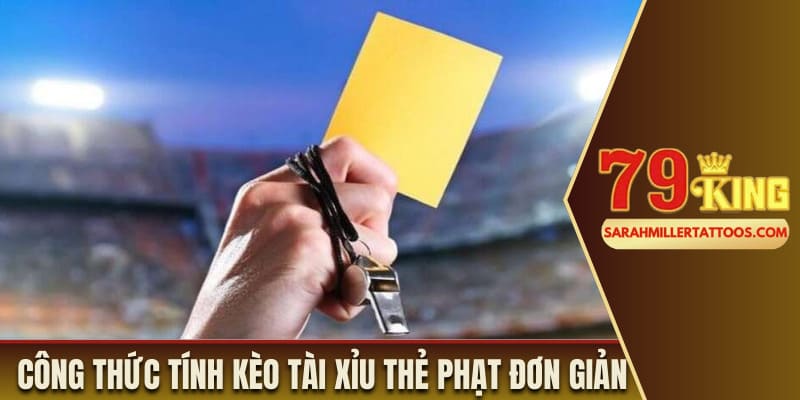 Công thức tính kèo tài xỉu thẻ phạt đơn giản