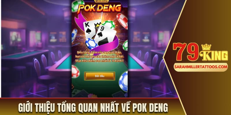 Giới thiệu tổng quan nhất về Pok Deng 