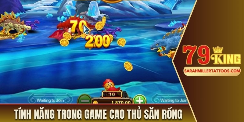 Tính năng thú vị trong game cao thủ săn Rồng