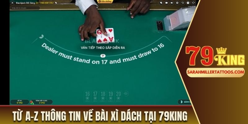 Từ A-Z thông tin về bài xì dách tại 79King