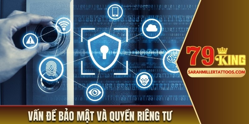 Vấn đề bảo mật và quyền riêng tư của người chơi tại 79King